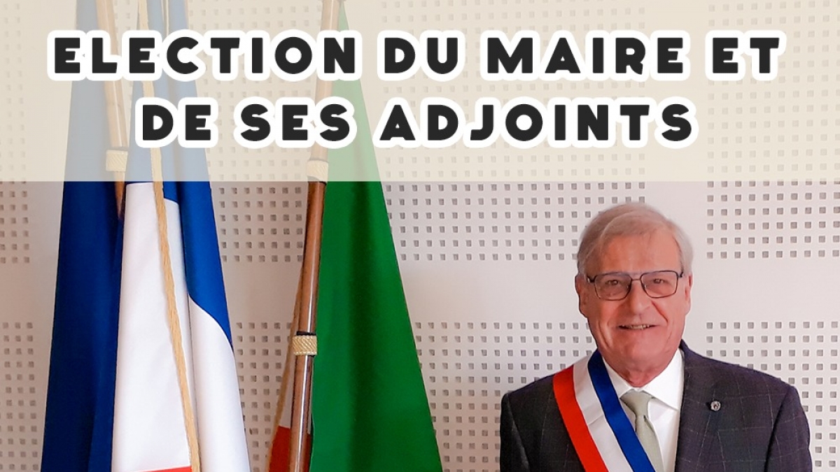 elections maire et adjoints 2020 - élections départementales et régionales 2021